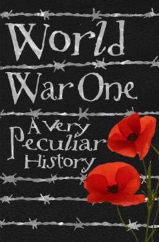 Hardcover World War One: A Very Peculiar History(tm) Book