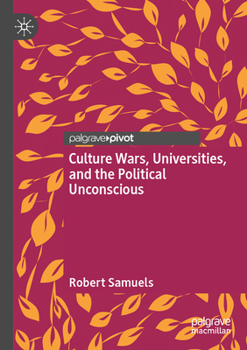 Paperback Culture Wars, Universities, and the Political Unconscious Book