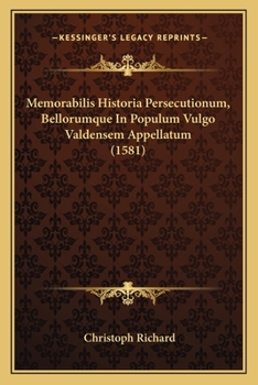 Paperback Memorabilis Historia Persecutionum, Bellorumque In Populum Vulgo Valdensem Appellatum (1581) [Latin] Book