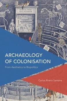 Archaeology of Colonisation: From Aesthetics to Biopolitics