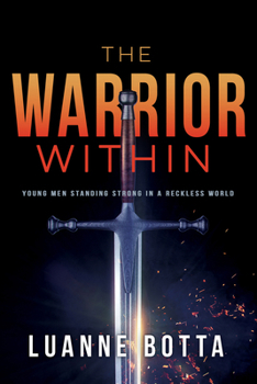 Paperback The Warrior Within: Young Men Standing Strong in a Reckless World Book