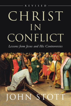 Paperback Christ in Conflict: Lessons from Jesus and His Controversies Book