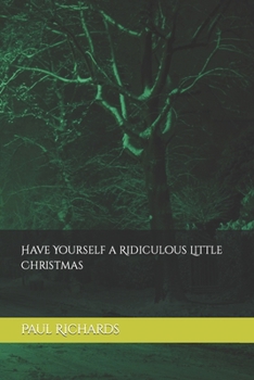 Paperback Have Yourself a Ridiculous Little Christmas Book