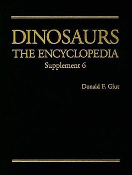 Hardcover Dinosaurs: The Encyclopedia, Supplement 6 Book