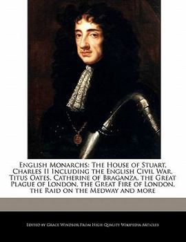 Paperback English Monarchs: The House of Stuart, Charles II Including the English Civil War, Titus Oates, Catherine of Braganza, the Great Plague Book