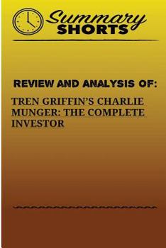 Paperback Review And Analysis Of: : Tren Griffins's Charlie Munger: The Complete Investor Book