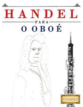 Handel Para O Oboe: 10 Pecas Faciles Para O Oboe Livro Para Principiantes