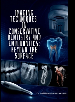 Hardcover Imaging Techniques in Conservative dentistry and Endodontics: Beyond the Surface Book