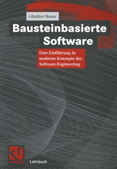 Paperback Bausteinbasierte Software: Eine Einführung in Moderne Konzepte Des Software-Engineering [German] Book