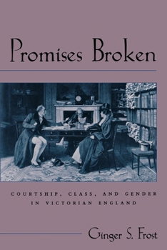 Paperback Promises Broken: Courtship, Class, and Gender in Victorian England Book