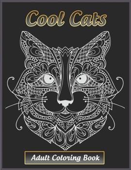 Paperback Cool Cats Adult Coloring Book: Featuring Fun and Relaxing Cat Designs for Cat Lovers Book