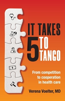 Paperback It Takes Five to Tango: From Competition to Cooperation in Health Care Book