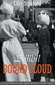 Paperback Amish Bound Cloud: A Collection of Clean Amish Romance Short Stories Book