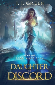 Daughter of Discord - Book #1 of the Star Mage Saga