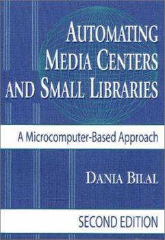Paperback Automating Media Centers and Small Libraries: A Microcomputer-Based Approach Book
