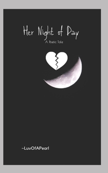 Paperback Her Night Of Day: A Poetic Tale Book