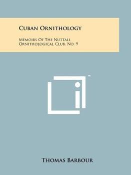 Paperback Cuban Ornithology: Memoirs of the Nuttall Ornithological Club, No. 9 Book