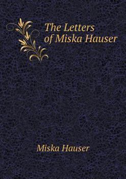 Paperback The Letters of Miska Hauser Book