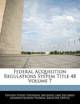 Paperback Federal Acquisition Regulations System Title 48 Volume 7 Book