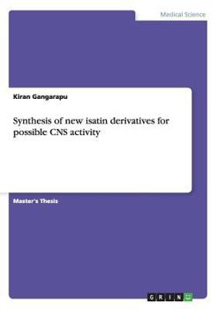 Paperback Synthesis of new isatin derivatives for possible CNS activity Book