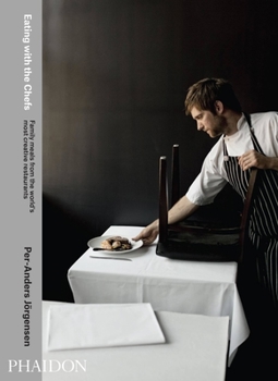 Hardcover Eating with the Chefs: Family Meals from the World's Most Creative Restaurants Book