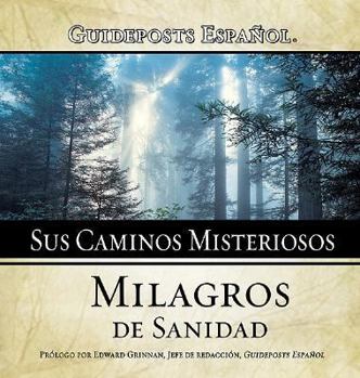 Hardcover Milagros De Sanidad/miracles of Healing (Spanish Edition) [Spanish] Book