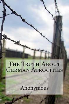 Paperback The Truth About German Atrocities Book