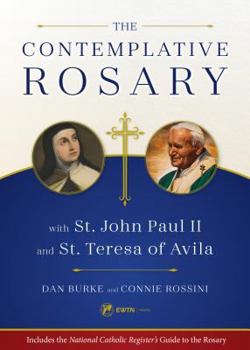 Paperback The Contemplative Rosary: With St. John Paul II and St. Teresa of Avila Book