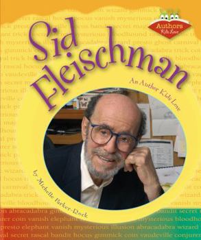 Sid Fleischman: An Author Kids Love - Book  of the Authors Kids Love