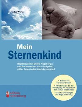 Paperback Mein Sternenkind - Begleitbuch für Eltern, Angehörige und Fachpersonen nach Fehlgeburt, stiller Geburt oder Neugeborenentod [German] Book