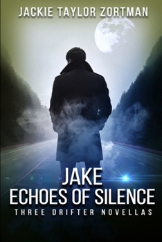 JAKE-Echoes of Silence: Three Drifter Novellas
