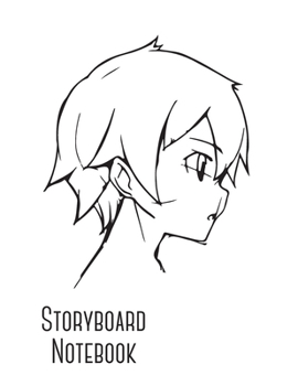 Storyboard Notebook: Japanese Anime Storyboard - Sketchbook template panel pages for Storytelling and Layouts - Pages with 3 Story Board Frames - 110 Pages