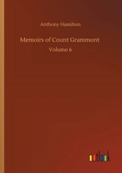 The Memoirs of Count Grammont Volume 06
