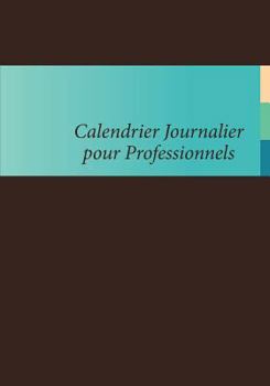 Paperback Calendrier Journalier Pour Professionnels [French] Book