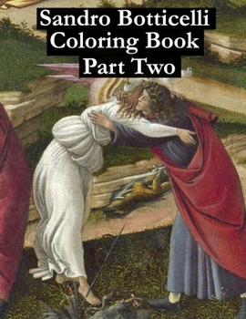 Paperback Sandro Botticelli Coloring Book Part Two: Adult coloring book for relaxation and stress relief Book