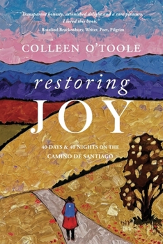 Paperback Restoring Joy: 40 Days and 40 Nights on the Camino de Santiago Book