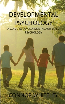 Paperback Developmental Psychology: A Guide to Developmental and Child Psychology Book