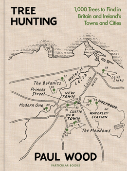 Hardcover Tree Hunting: 1,000 Trees to Find in Britain and Ireland's Towns and Cities Book