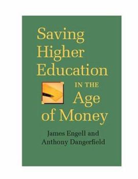 Hardcover Saving Higher Education in the Age of Money Book