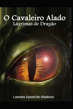 Paperback O Cavaleiro Alado: L?grimas de Drag?o [Portuguese] Book