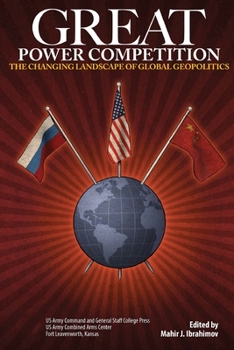 Paperback Great Power Competition: The Changing Landscape of Global Geopolitics Book