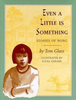 Hardcover Even a Little Is Something: Stories of Nong Book