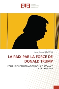 Paperback La Paix Par La Force de Donald Trump [French] Book