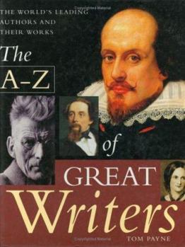 Hardcover The A-Z of Great Writers: The World's Leading Authors and Their Works Book