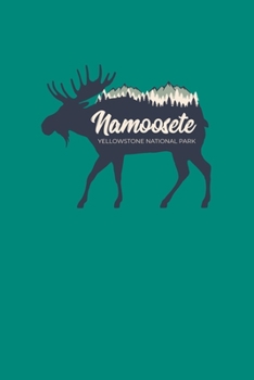Namoosete Yellowstone National Park: Notebook Yellowstone National Park Hiking Lovers And Wild Animals Fans