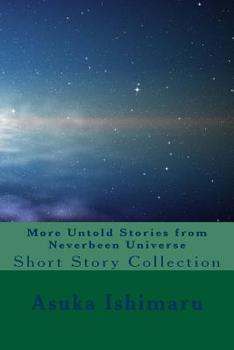 Paperback More Untold Stories from Neverbeen Universe: Short Story Collection Book