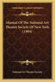 Manual Of The National Art Theatre Society Of New York