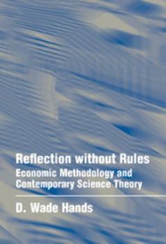 Hardcover Reflection Without Rules: Economic Methodology and Contemporary Science Theory Book