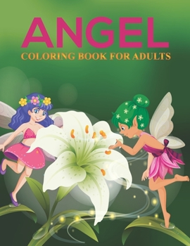 Paperback Angel Coloring Book For Adults: An Adults Coloring Book with Angel Designs for Relieving Stress & Relaxation Book