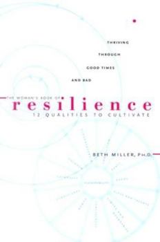 Paperback The Woman's Book of Resilience: 12 Qualitities to Cultivate Book